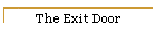 The Exit Door